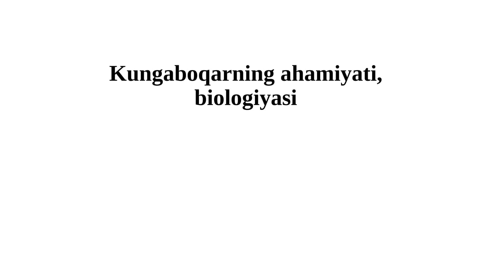 Kungaboqarningahamiyati,biologiyasi