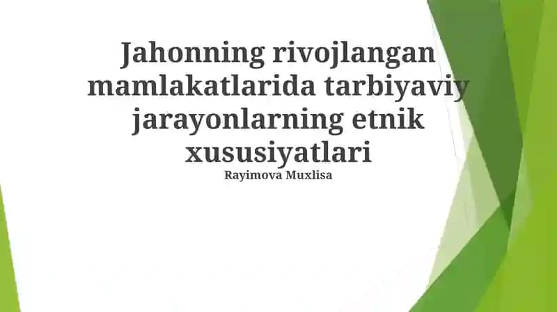 Jahonning rivojlangan mamlakatlarida tarbiyaviy jarayonlarning etnik xususiyatlari