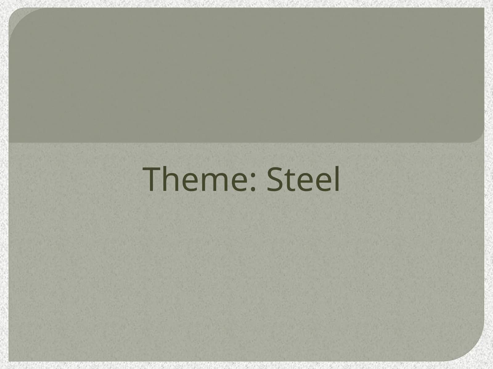Steel