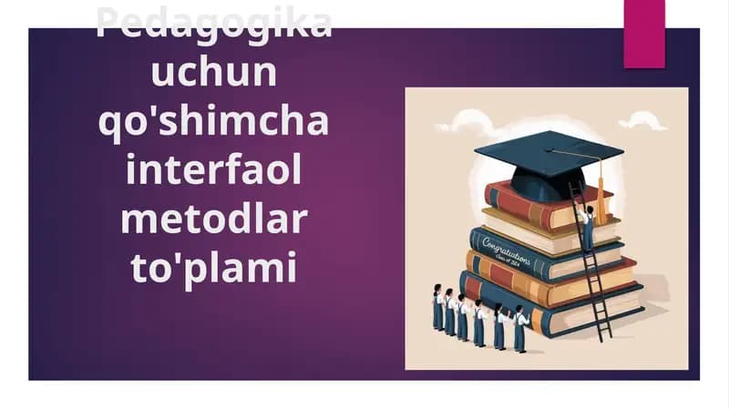 Pedagogika uchun qo'shimcha interfaol metodlar to'plami
