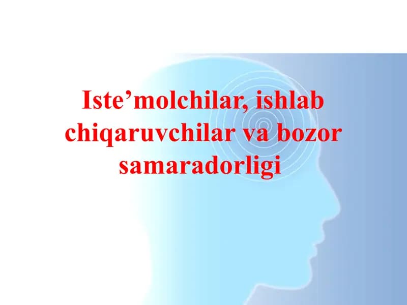 Iste’molchilar, ishlab chiqaruvchilar va bozor samaradorligi