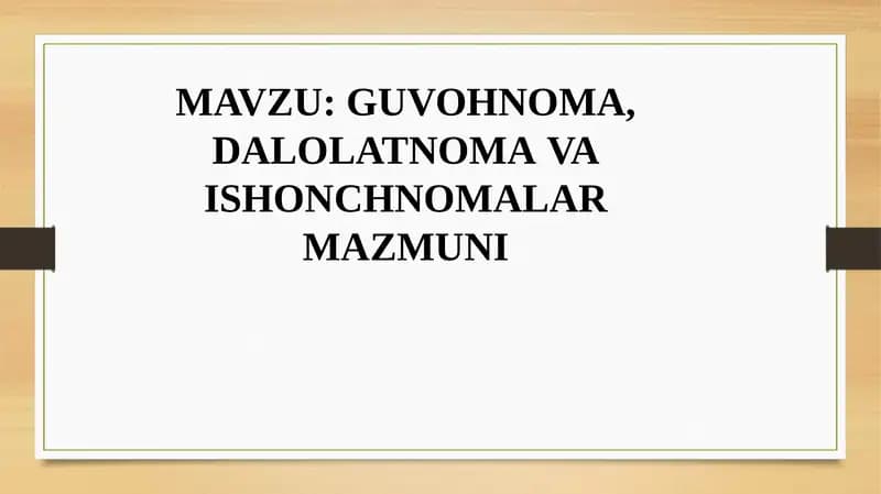 GUVOHNOMA, DALOLATNOMA VA ISHONCH NOMALAR MAZMUNI