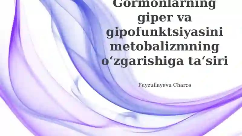 Gormonlarning giper va gipofunktsiyasini metobalizmning o'zgarishiga ta'siri