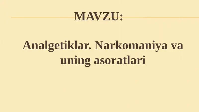 Analgetiklar.Narkomaniyavauningasoratlari