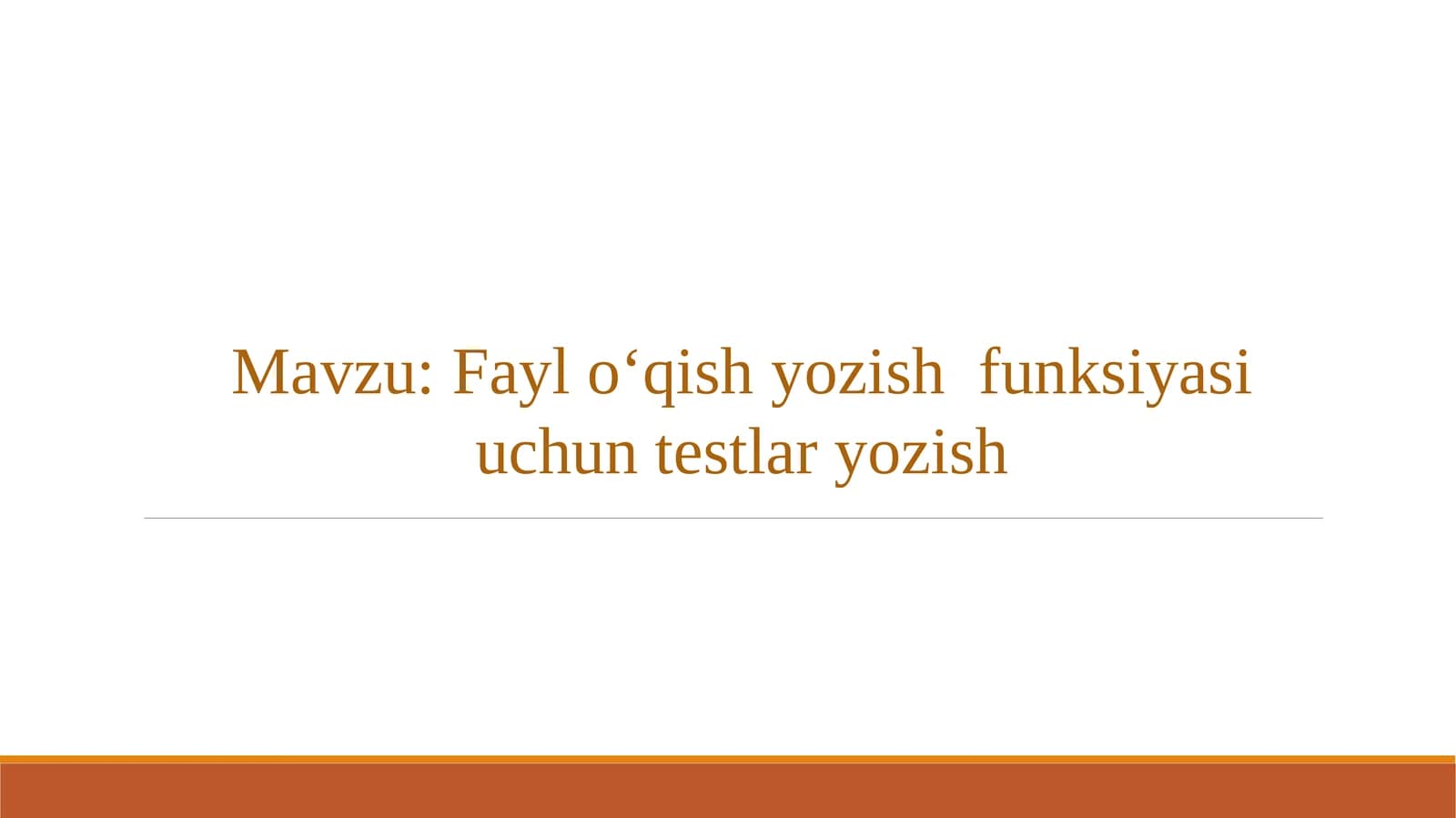 Fayl oʻqish yozish funksiyasi uchun testlar oʻtkazish