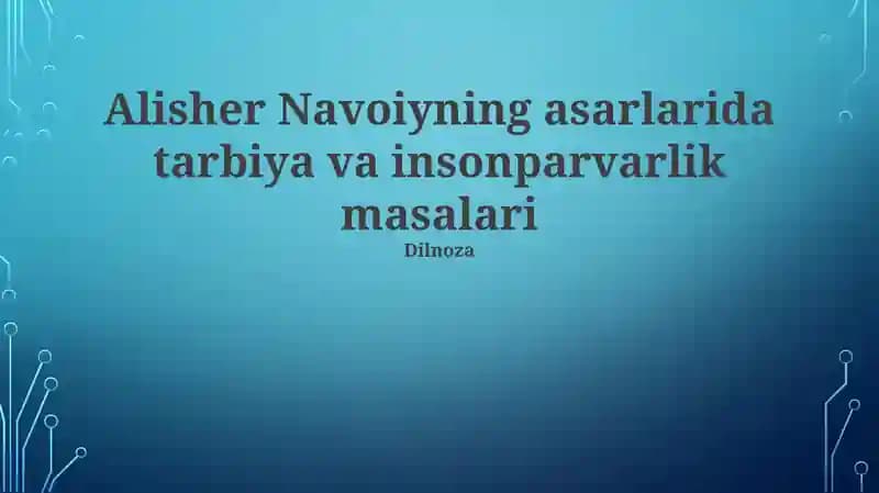 Navoiyning asarlarida tarbiya va insonparvarlik masalari