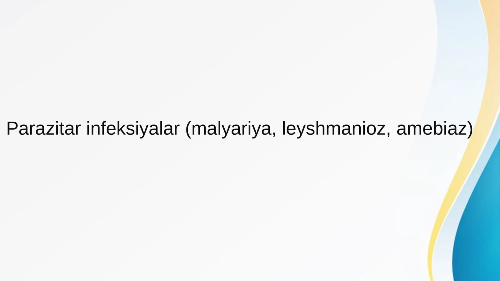 Parazitarin feksiyalar (malyariya,leyshmanioz,amebiaz)