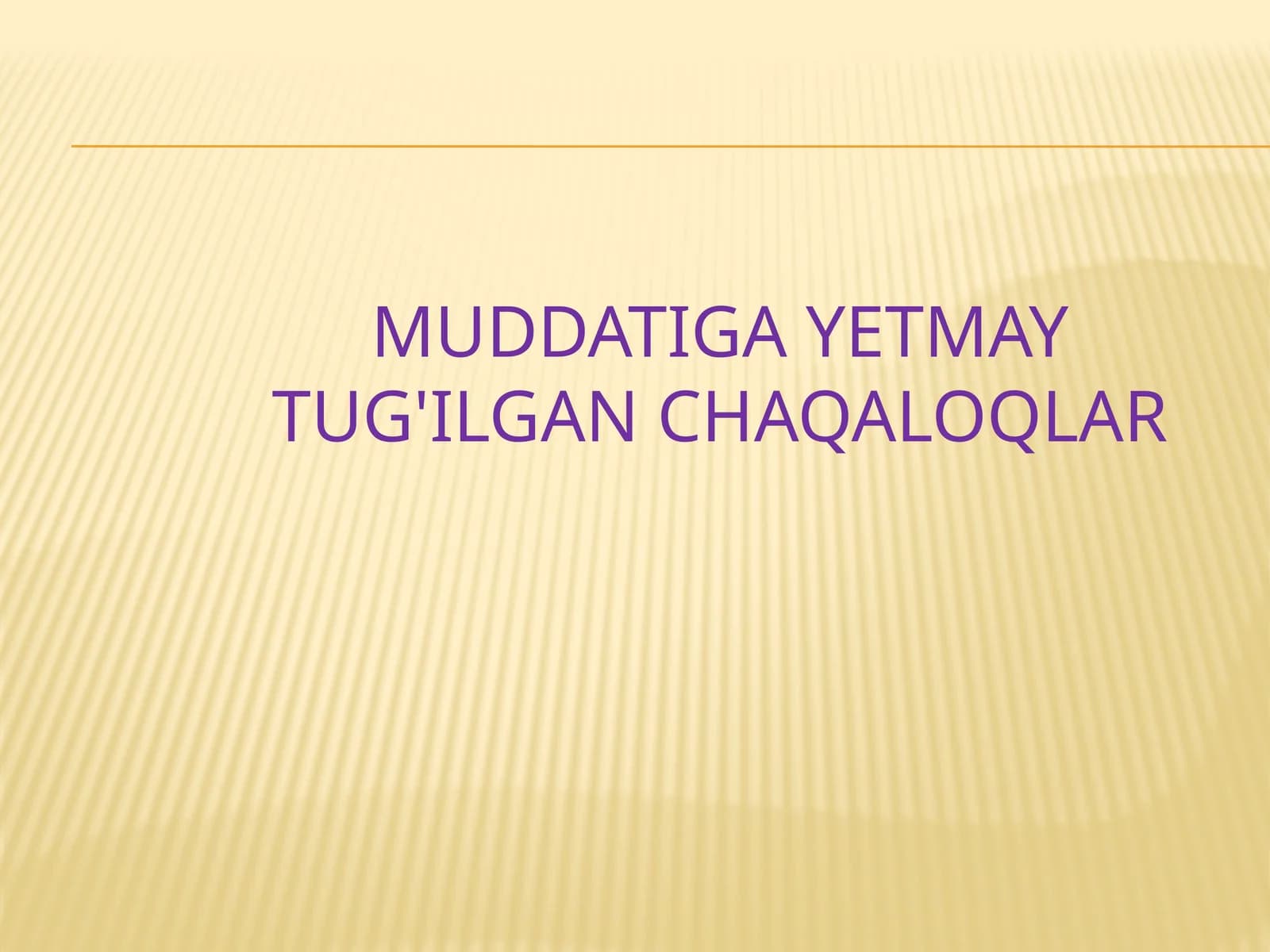 Muddatiga yetmay tug'ilgan chaqaloqlar