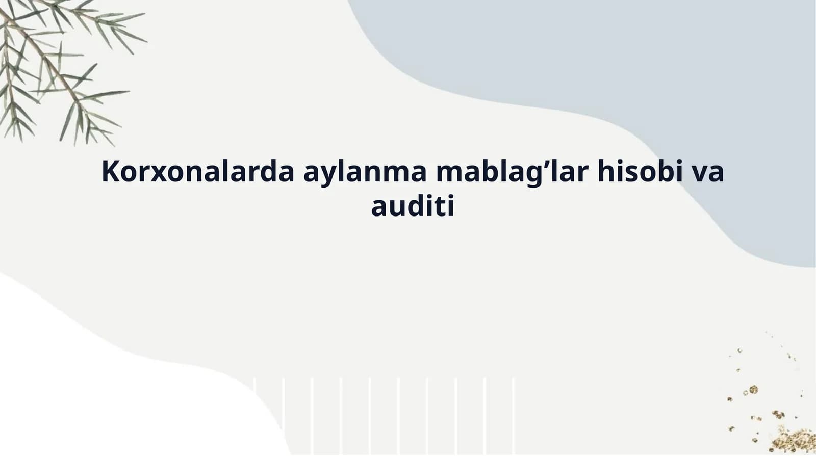 Korxonalarda aylanma mablag’lar hisobi va auditi