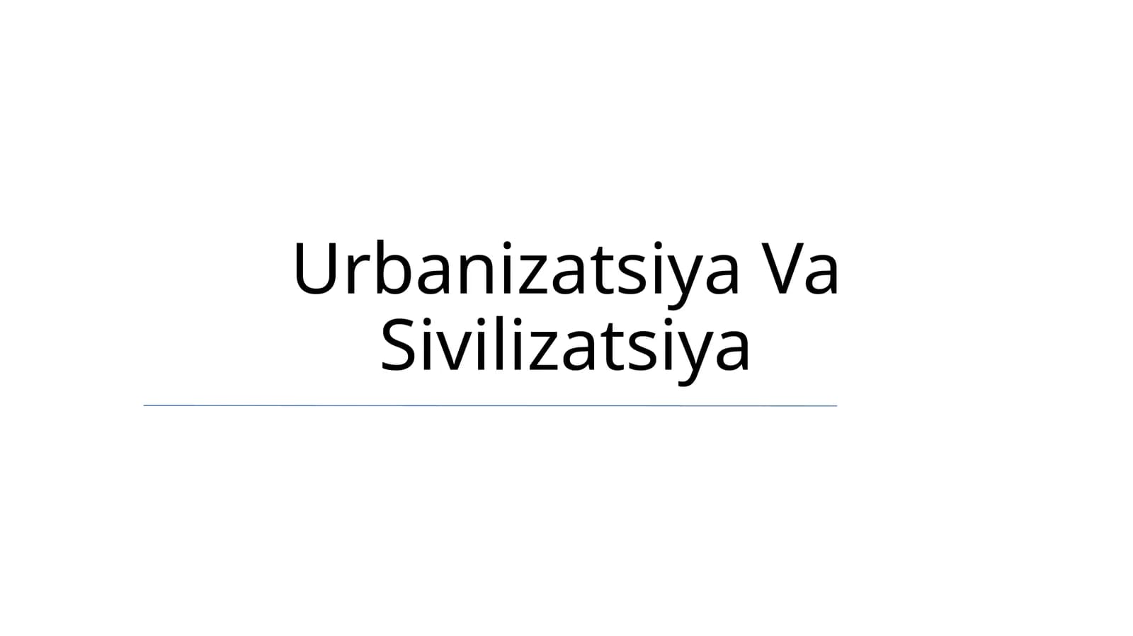 Urbanizatsiya Va Sivilizatsiya