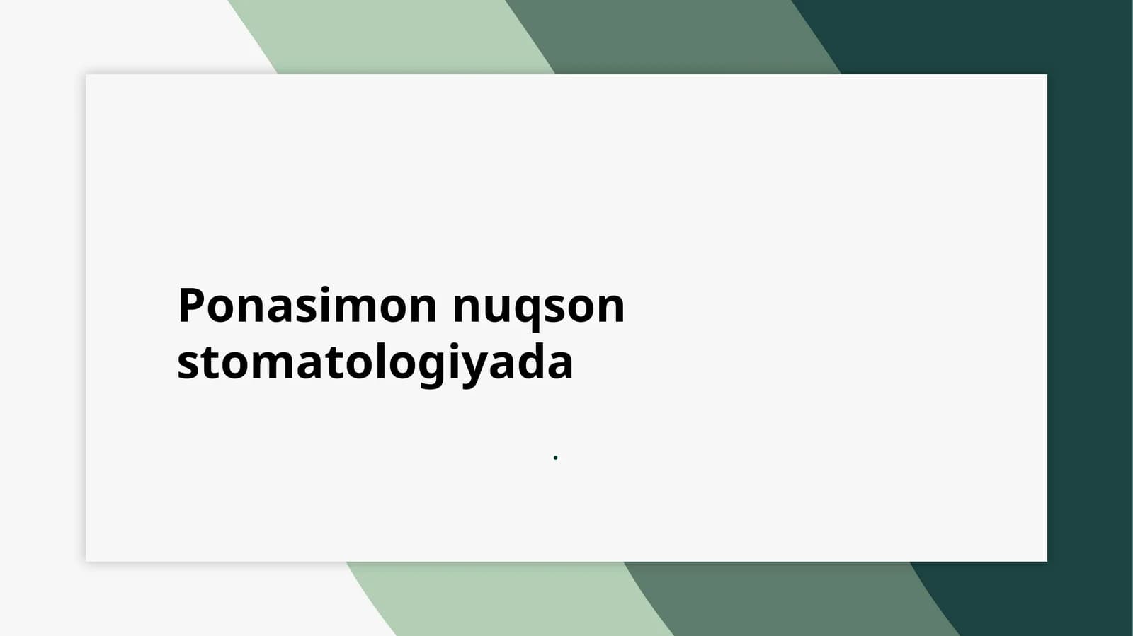 Ponasimon nuqson stomatologiyada