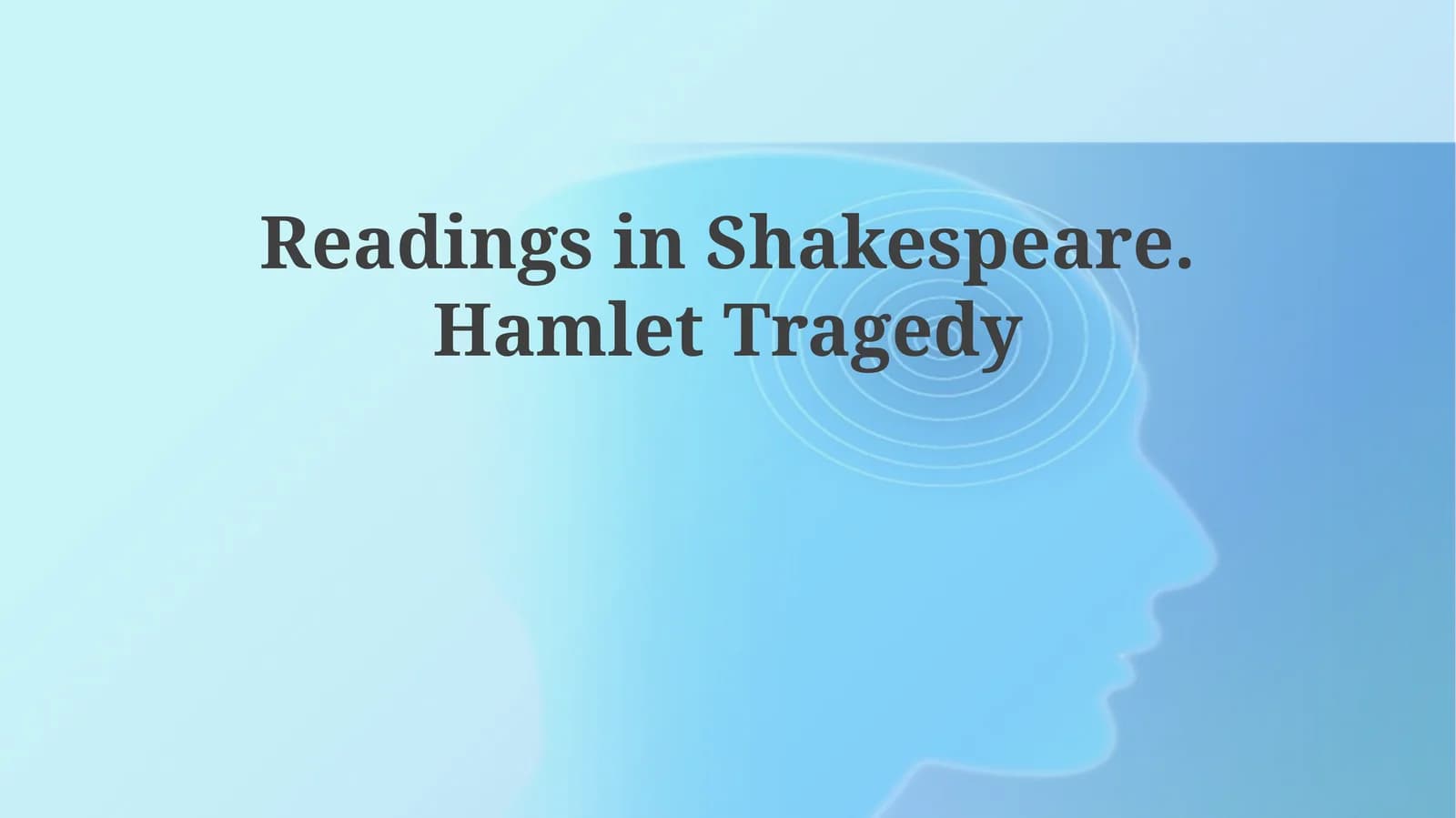 Readings in Shakespeare. Hamlet Tragedy