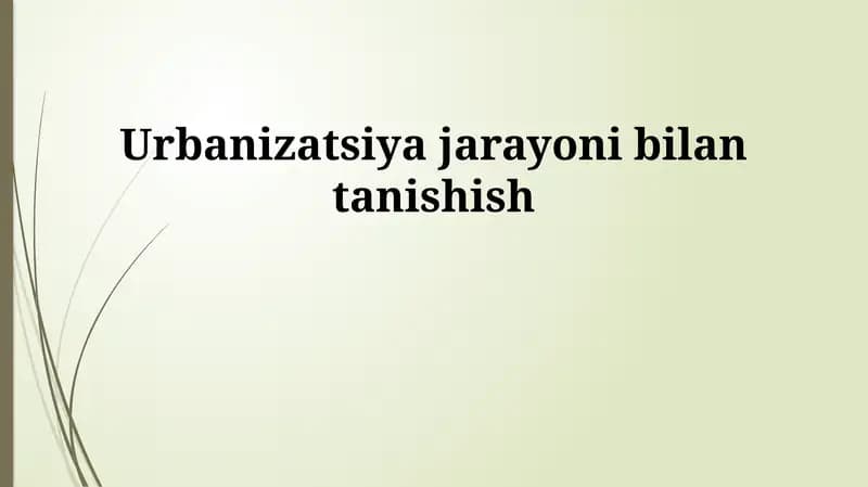 Urbanizatsiya jarayoni bilan tanishish