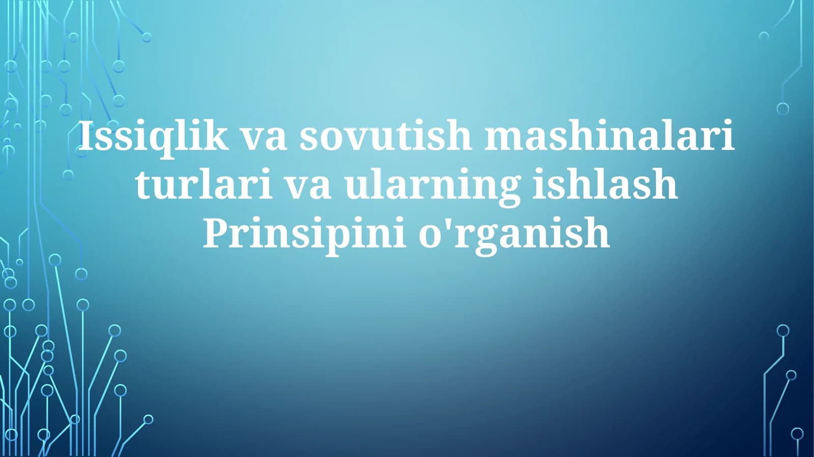 Issiqlik va sovutish mashinalari turlari va ularning ishlash Prinsiplarini o'rganish