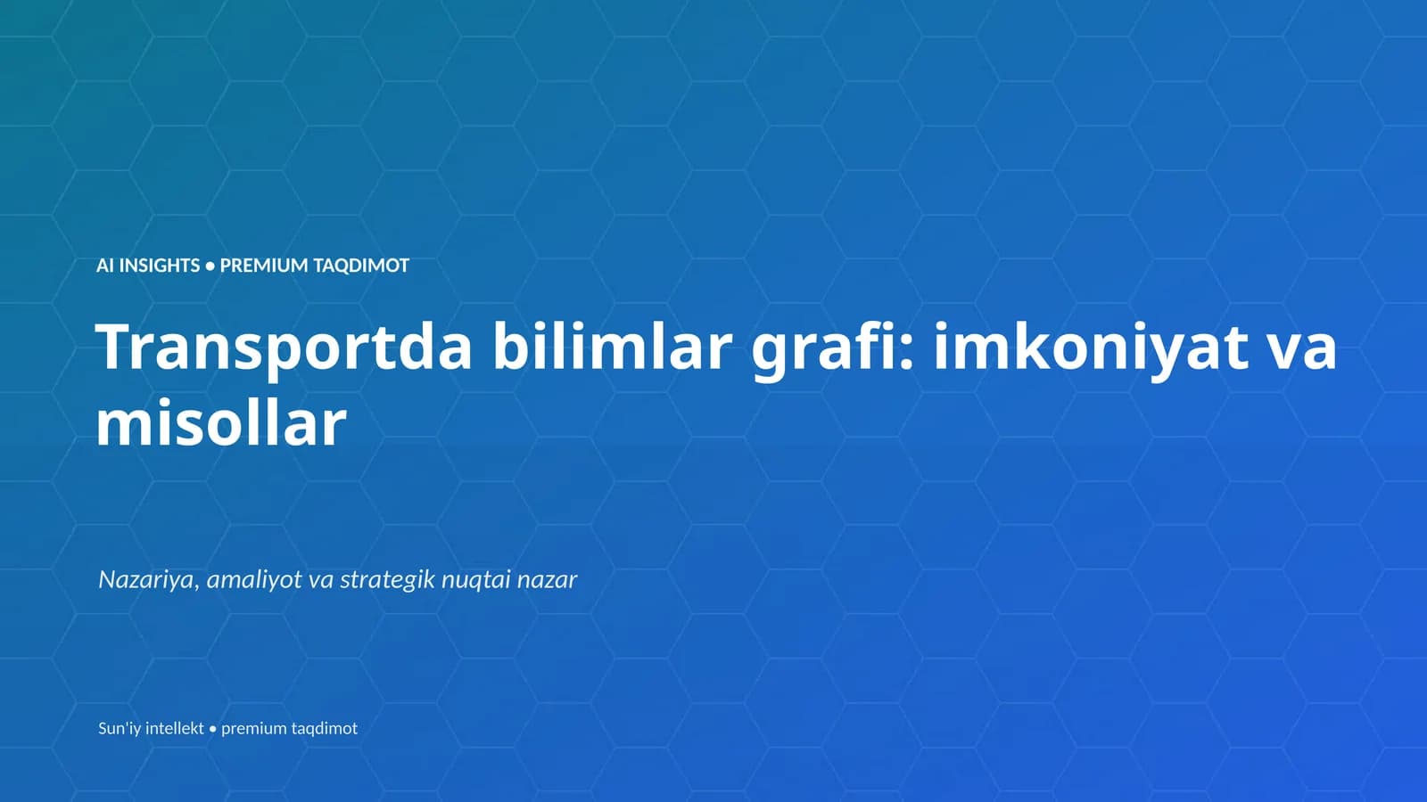 Transportda bilimlar grafi: imkoniyat va misollar