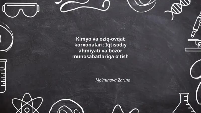 Kimyo va oziq-ovqat korxonalari: Iqtisodiy ahmiyati va bozor munosabatlariga o‘tish