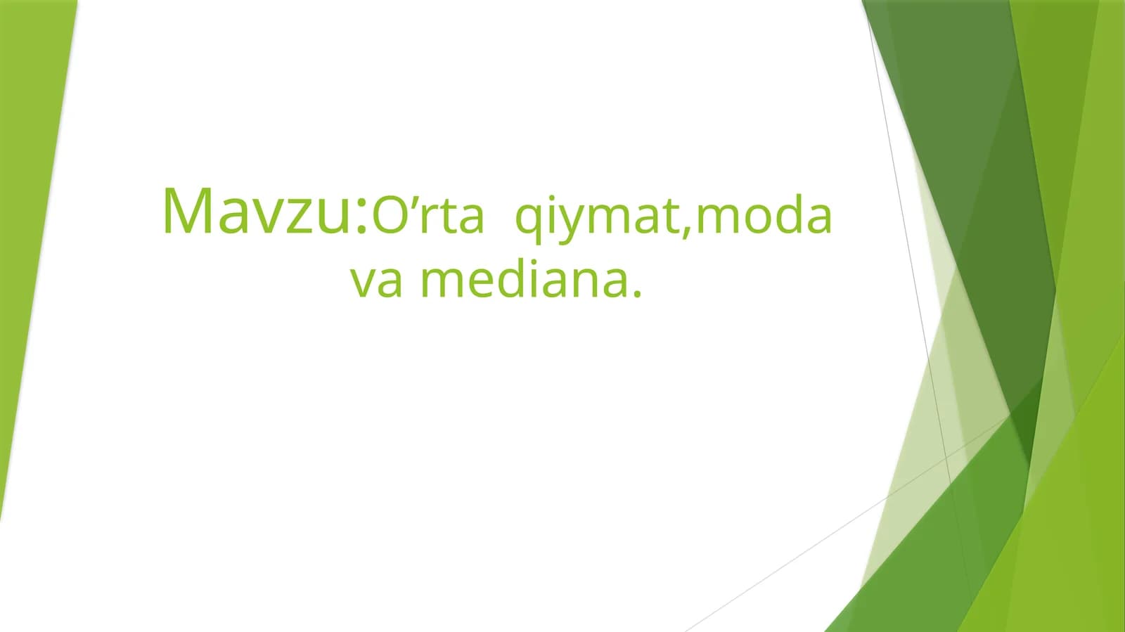 O’rta  qiymat, moda  va  mediana