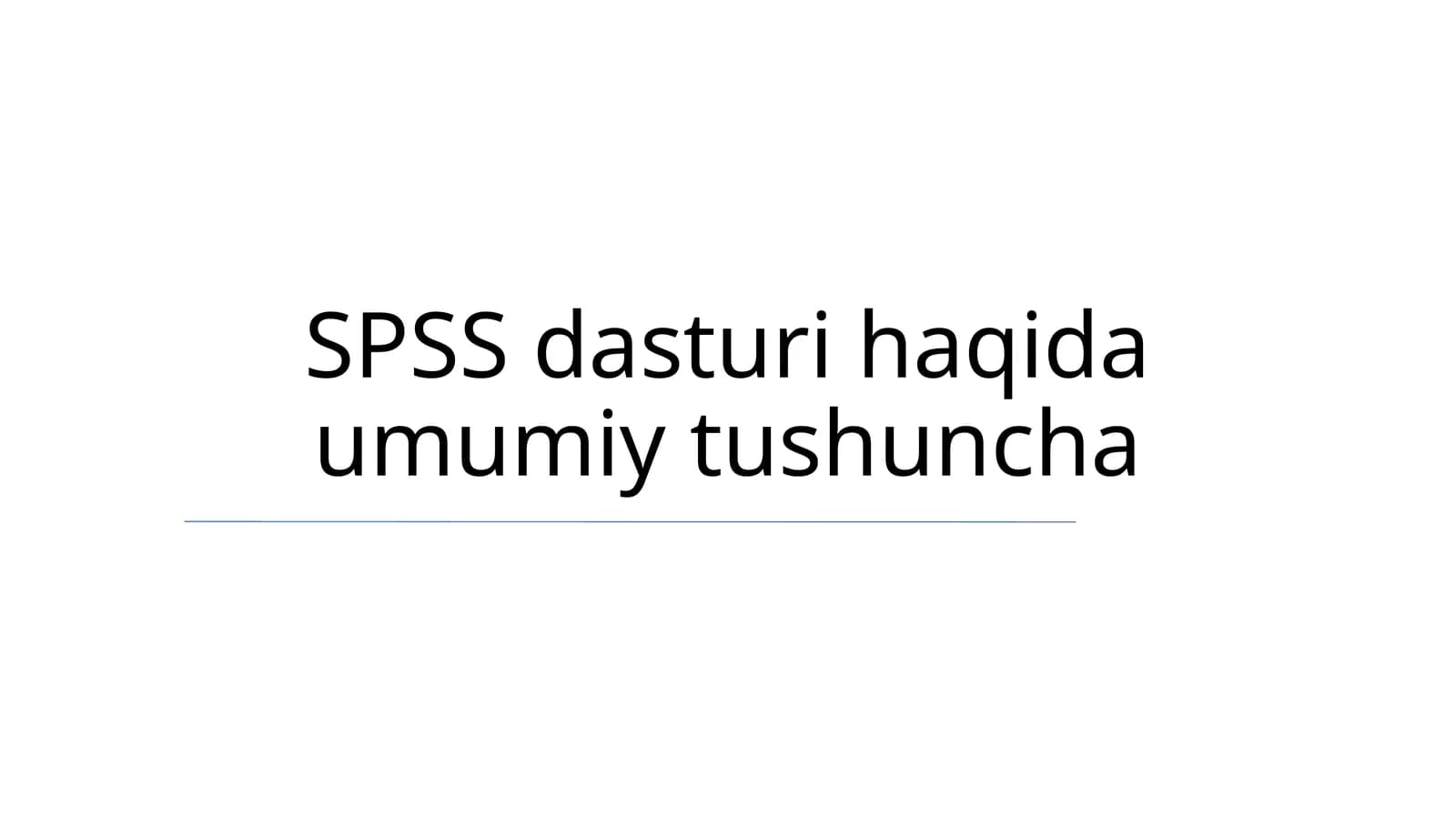 SPSS dasturi haqida umumiy tushuncha