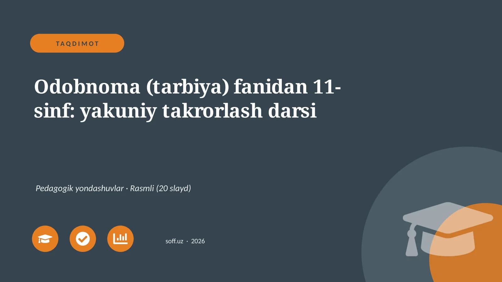 Odobnoma (tarbiya) fanidan 11-sinf: yakuniy takrorlash darsi