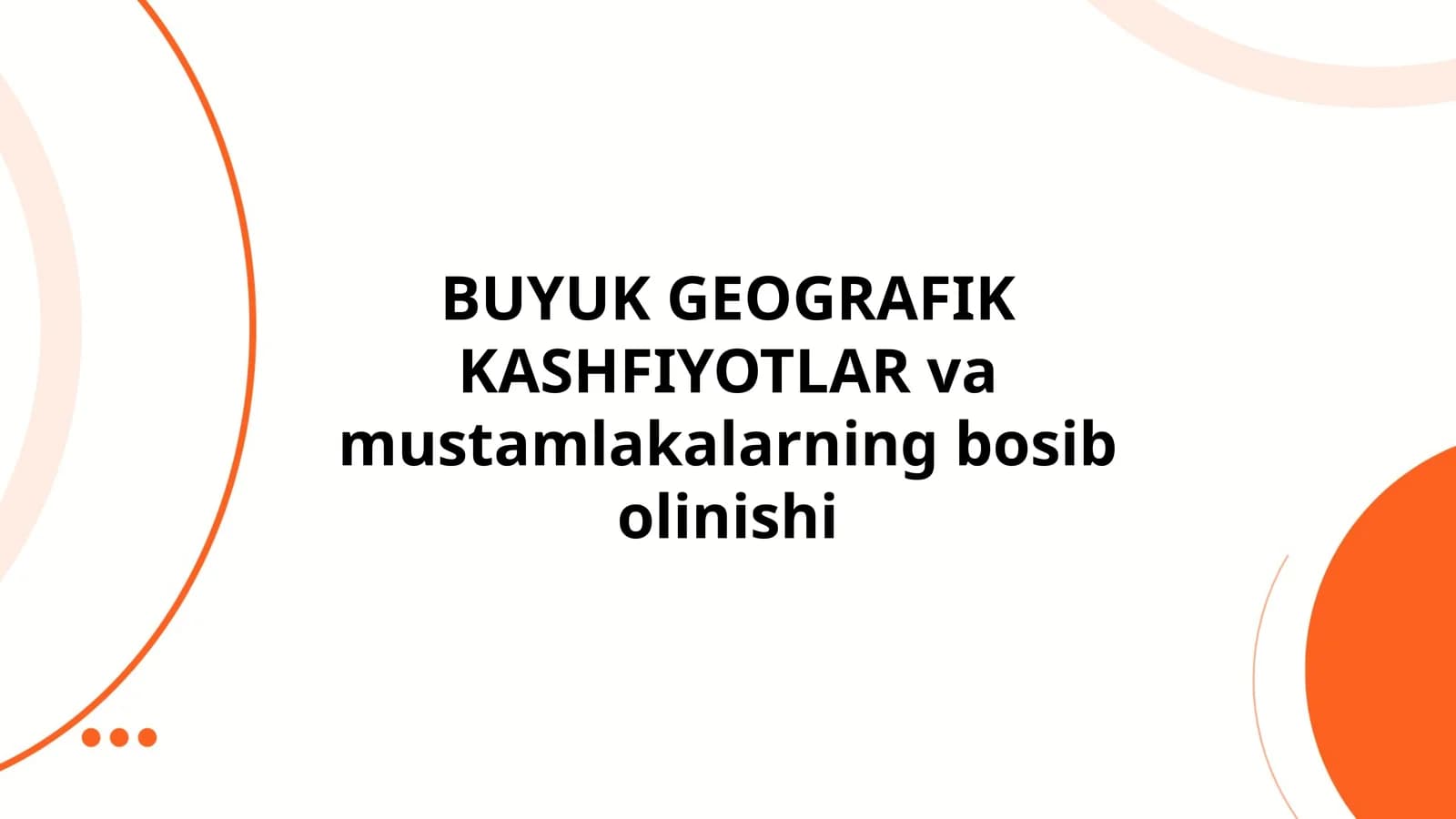 BUYUK GEOGRAFIK KASHFIYOTLAR va mustamlakalarning bosib olinishi