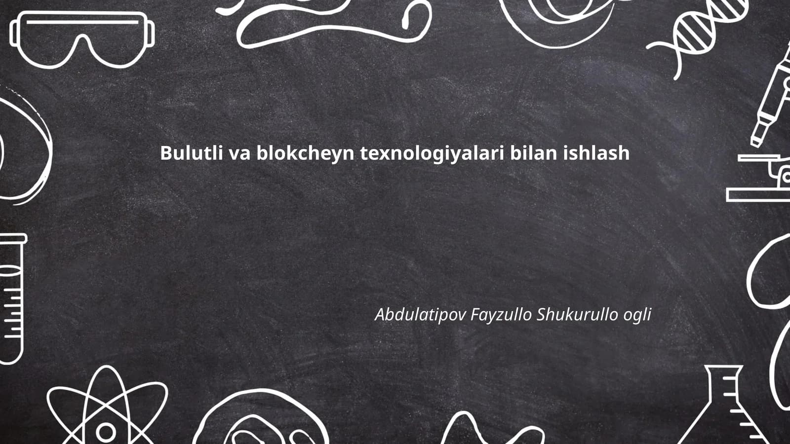 Bulutli va blokcheyn texnologiyalari bilan ishlash
