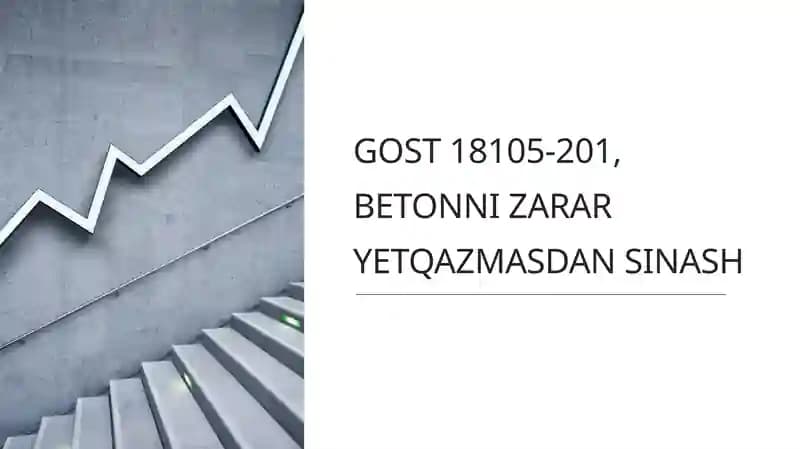 GOST 18105-201, BETONNI ZARAR YETQAZMASDAN SINASH