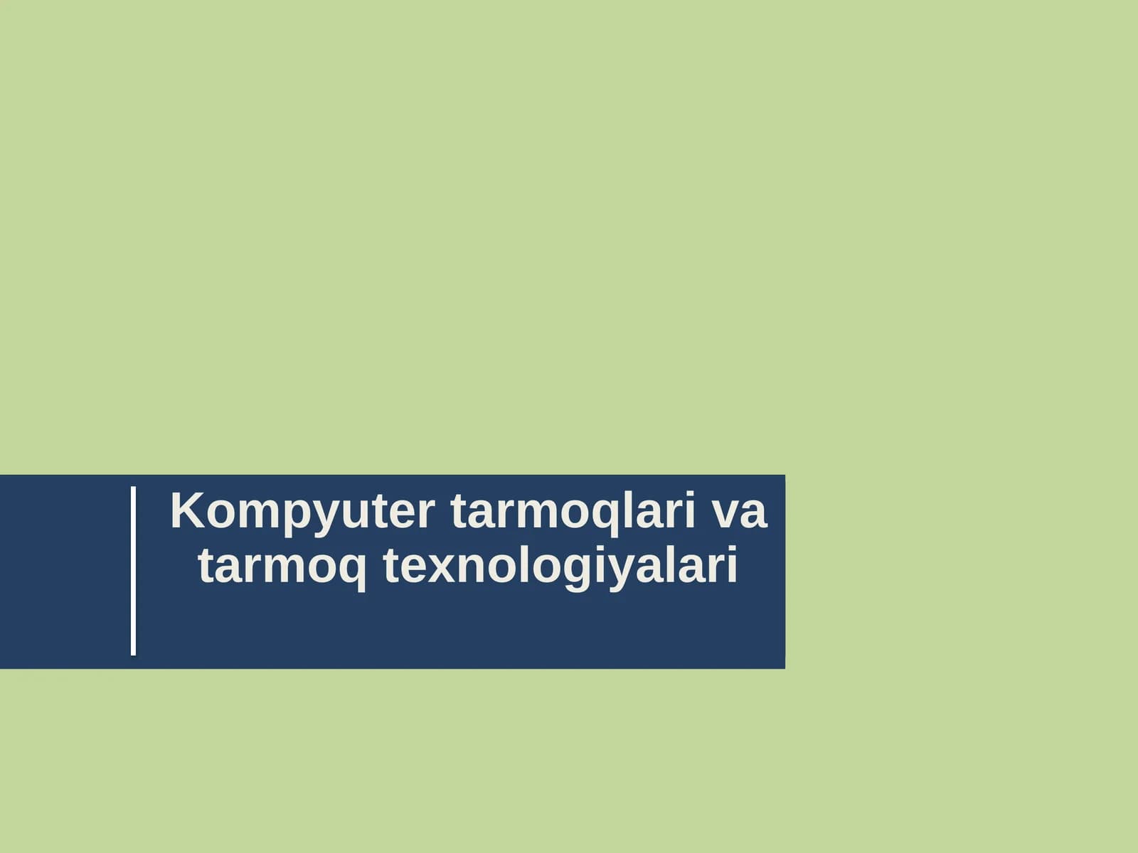 Kompyuter tarmoqlari va tarmoq texnologiyalari