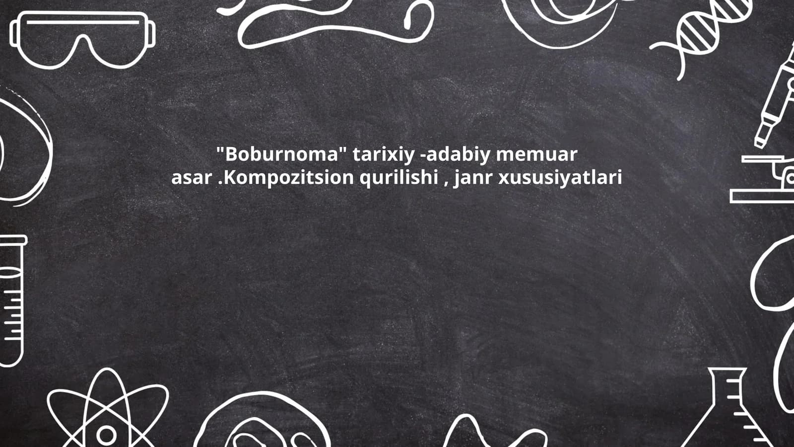 "Boburnoma" tarixiy -adabiy memuar asar.Kompozitsion qurilishi, janr xususiyatlari