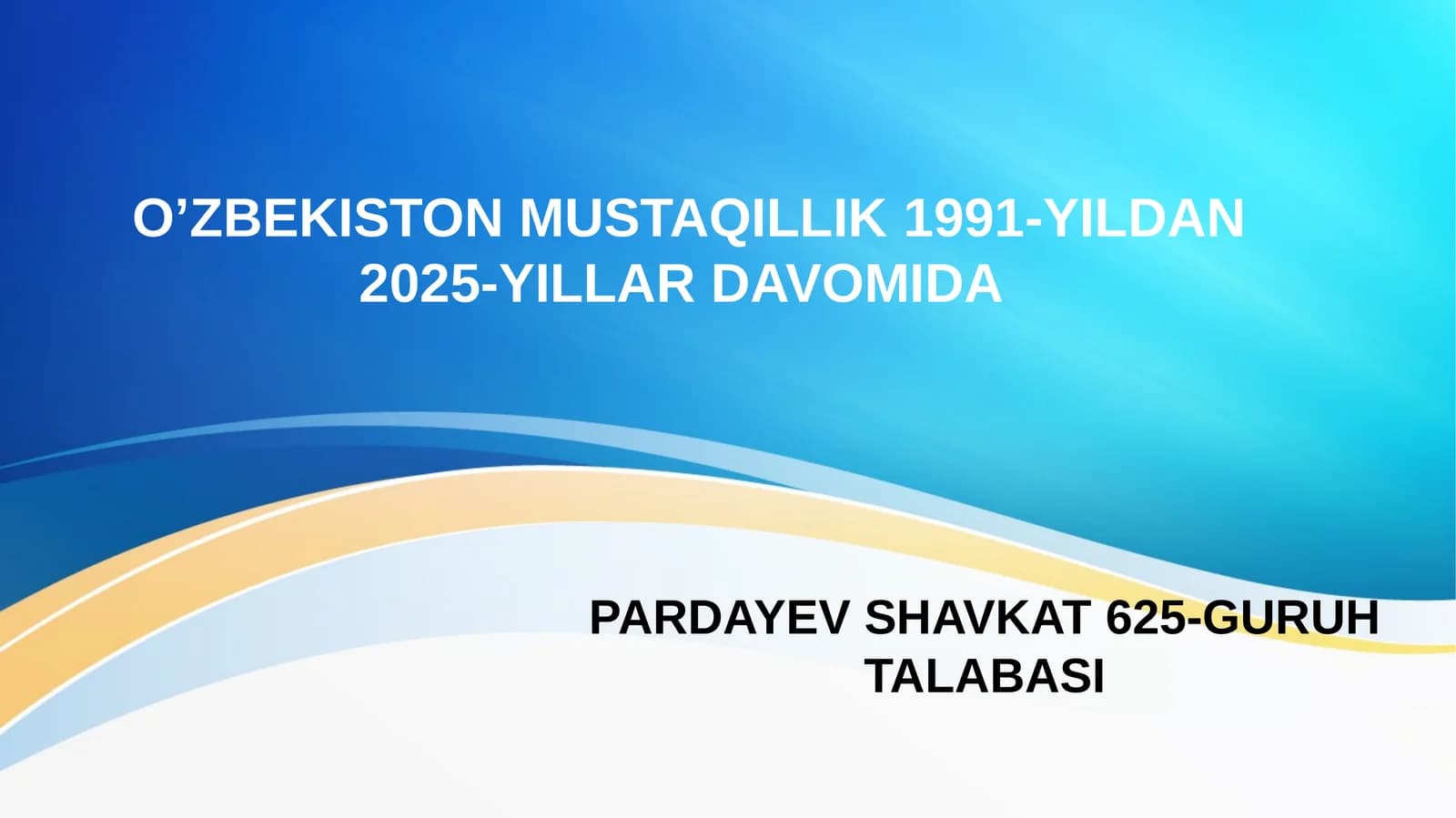 O’ZBEKISTON MUSTAQILLIK 1991-YILDAN 2025-YILLAR DAVOMIDA