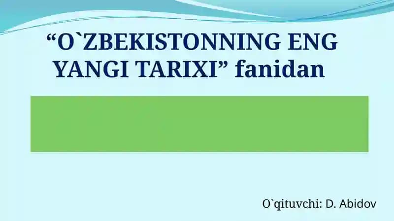 O`ZBEKISTONNING ENG YANGI TARIXI