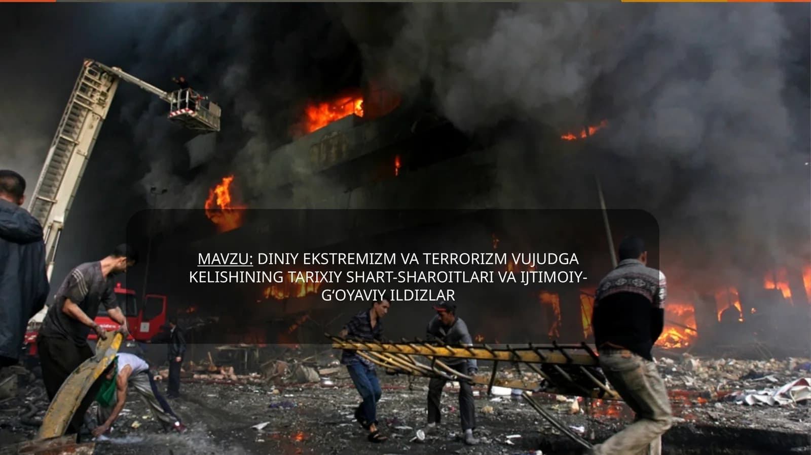 Diniy ekstremizm va terrorizm vujudga kelishining tarixiy shart-sharoitlari va ijtimoiy-gʻoyaviy ildizlar