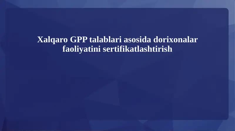 Xalqaro GPP talablari asosida dorixonalar faoliyatini sertifikatlashtirish