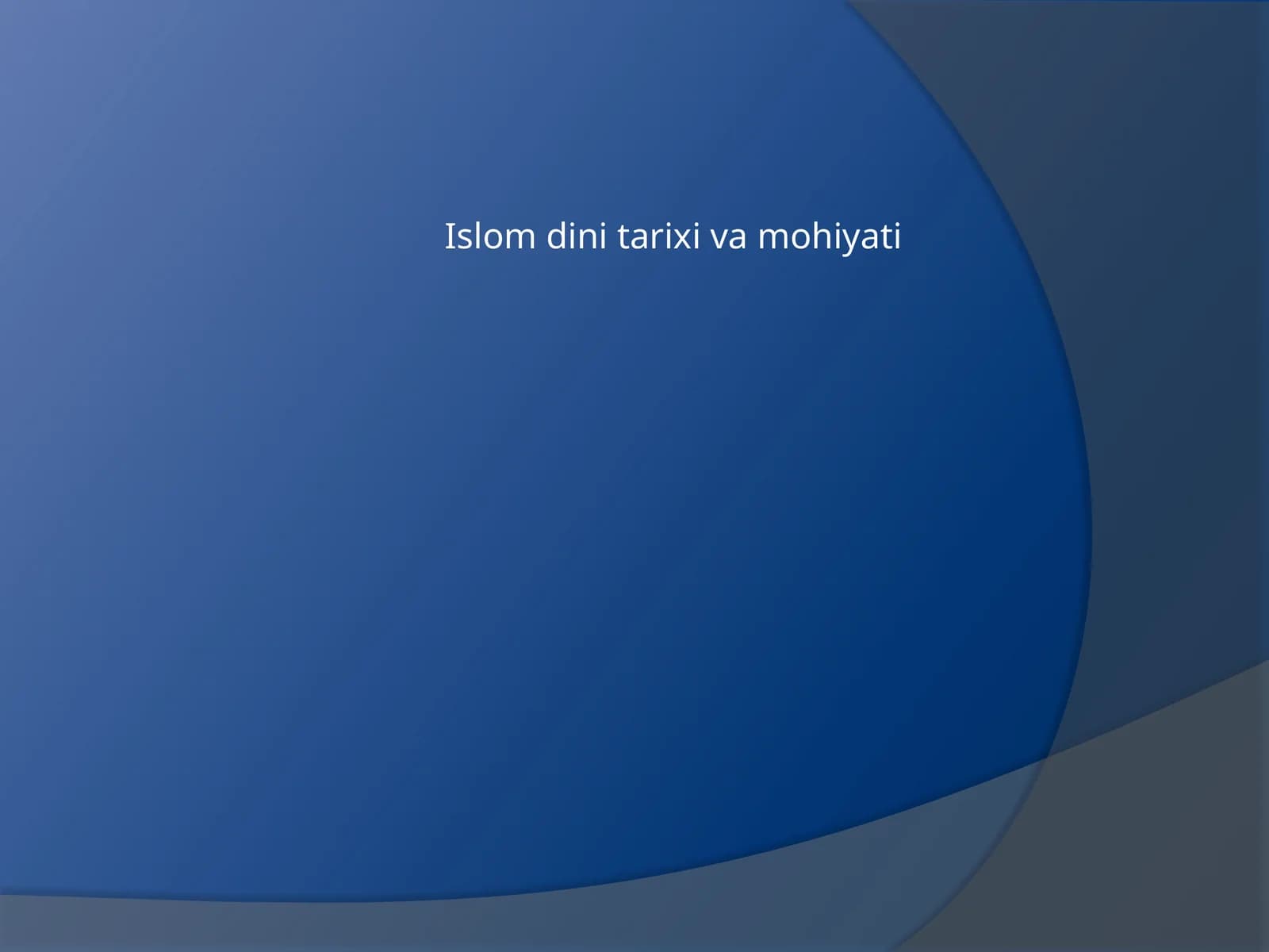 Islom dini tarixi va mohiyati