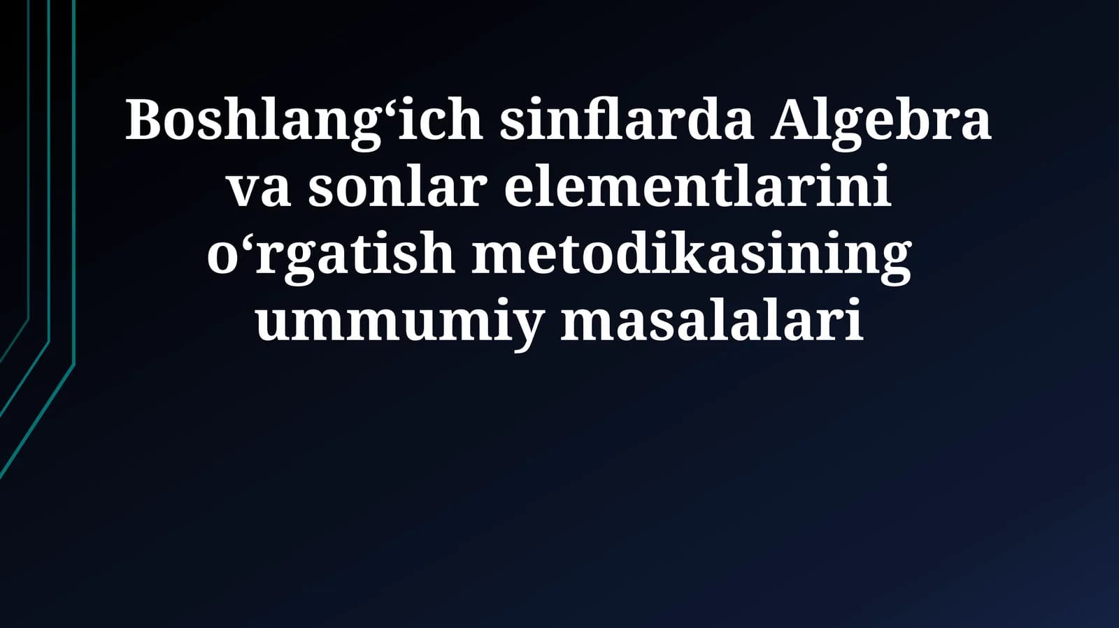 Algebra va sonlar elementlarini o‘rgatish metodikasi