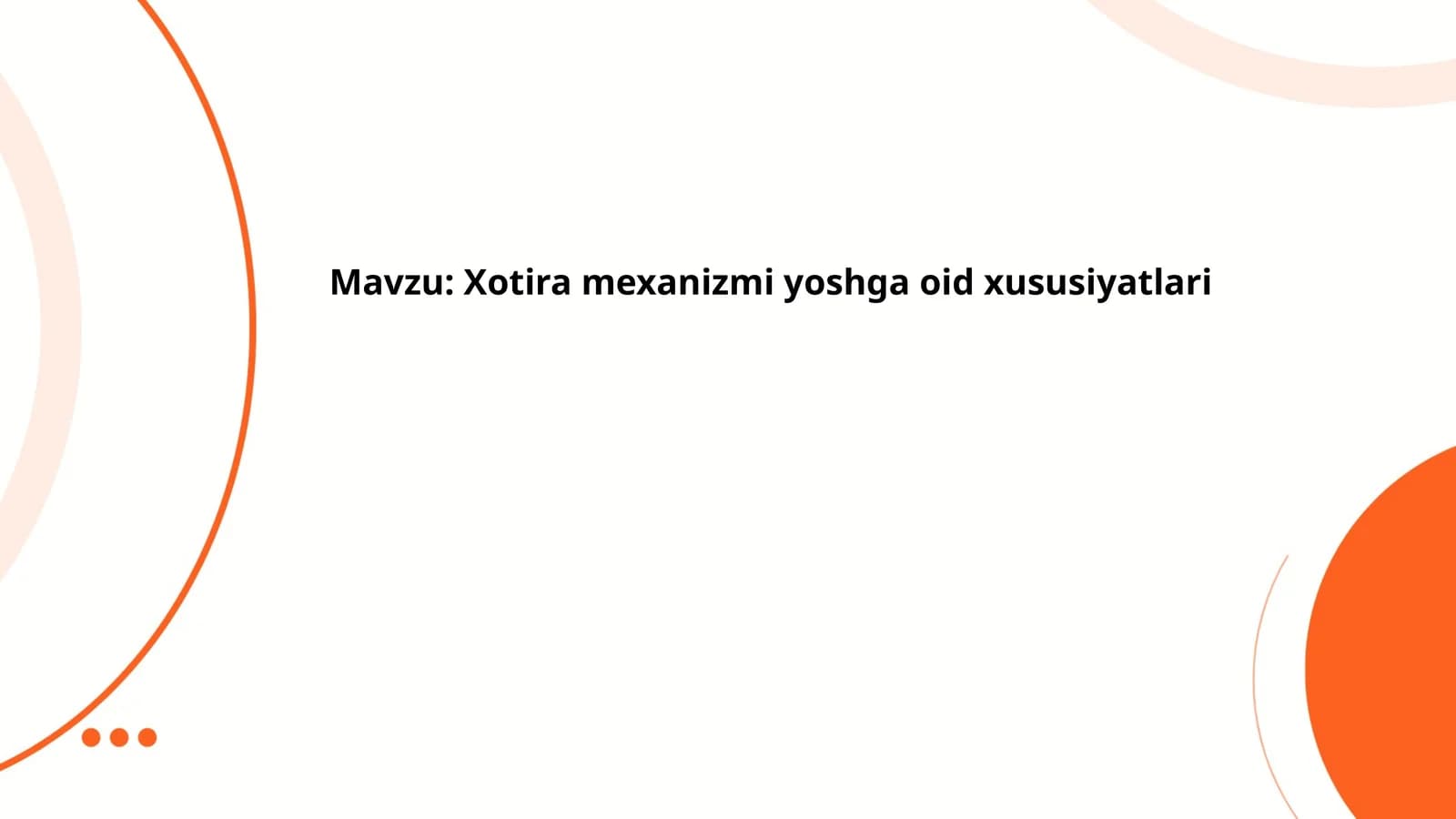 Xotira mexanizmi yoshga oid xususiyatlari