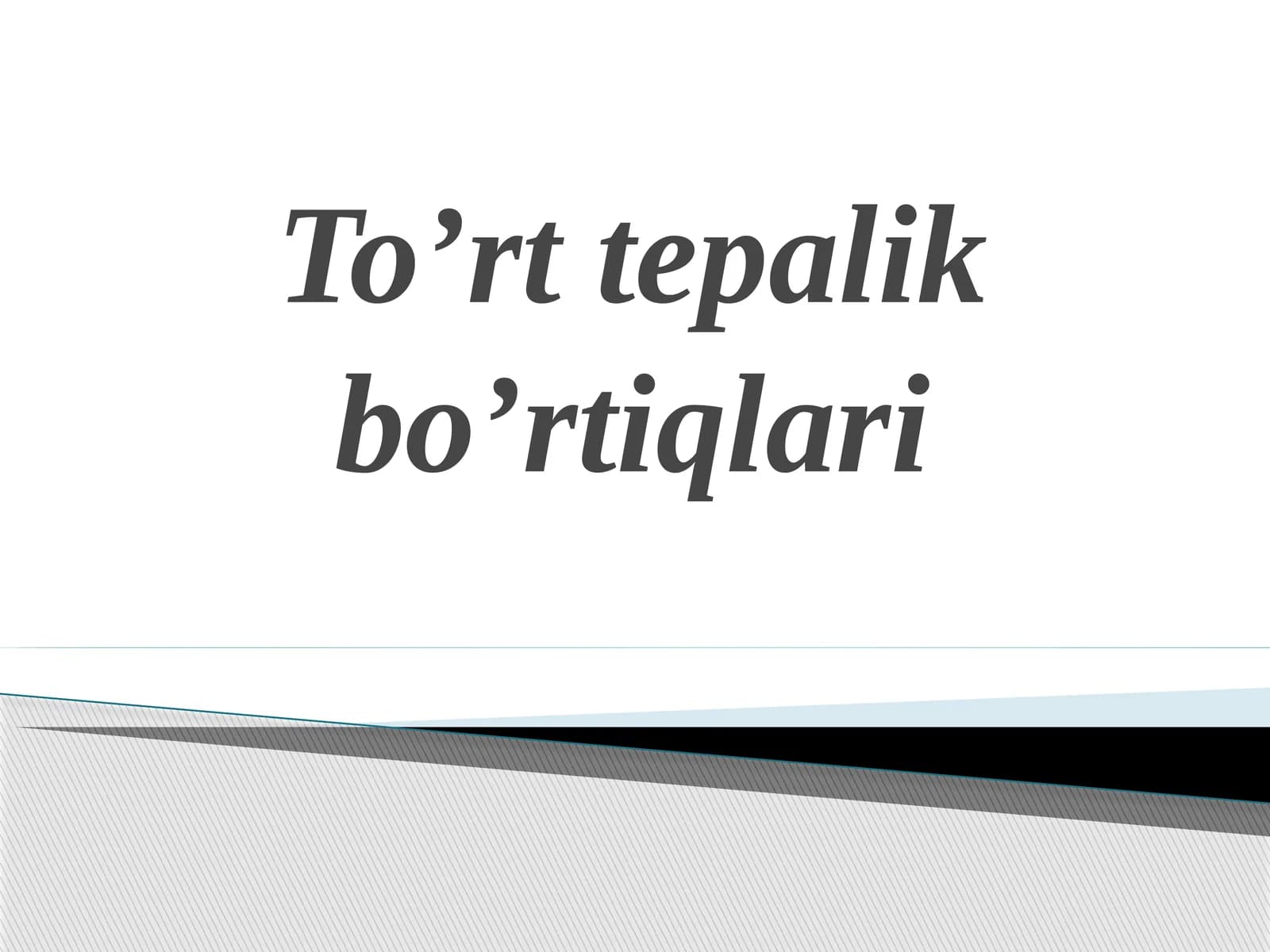 To’rt tepalik bo’rtiqlari