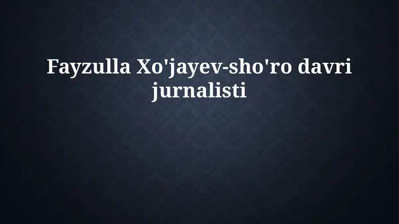 Fayzulla Xo'jayev-sho'ro davri jurnalisti