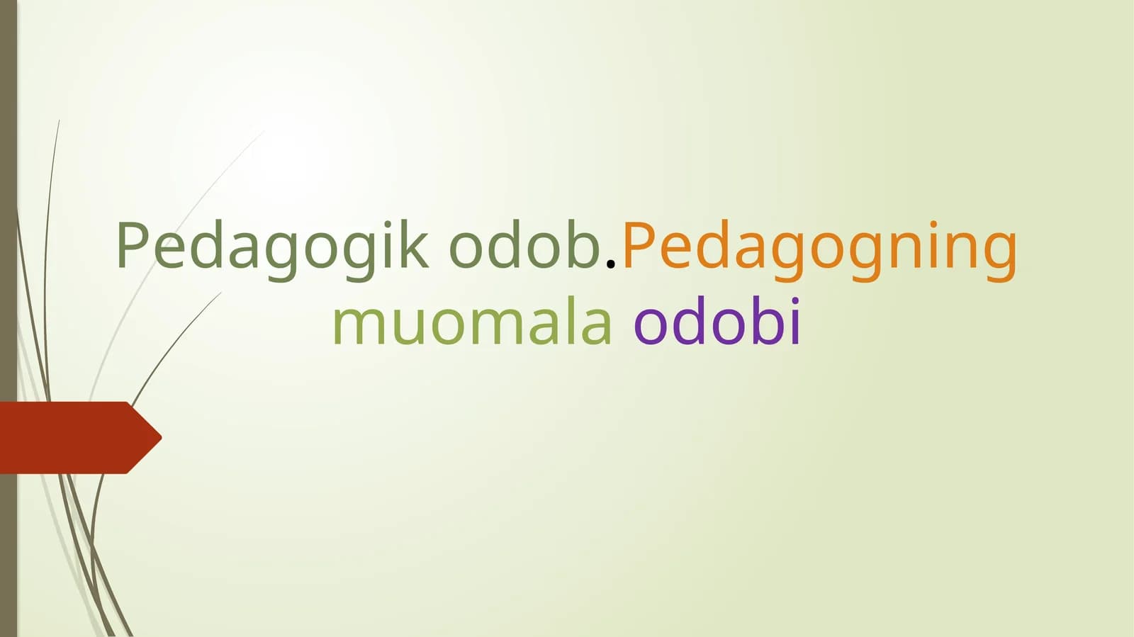 Pedagogik odob.Pedagogning muomala odobi