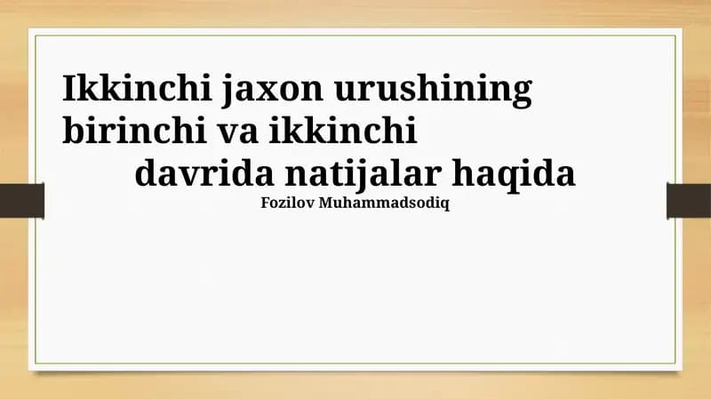 Jahon urushi II davrlarining sabablari va asosiy voqealari