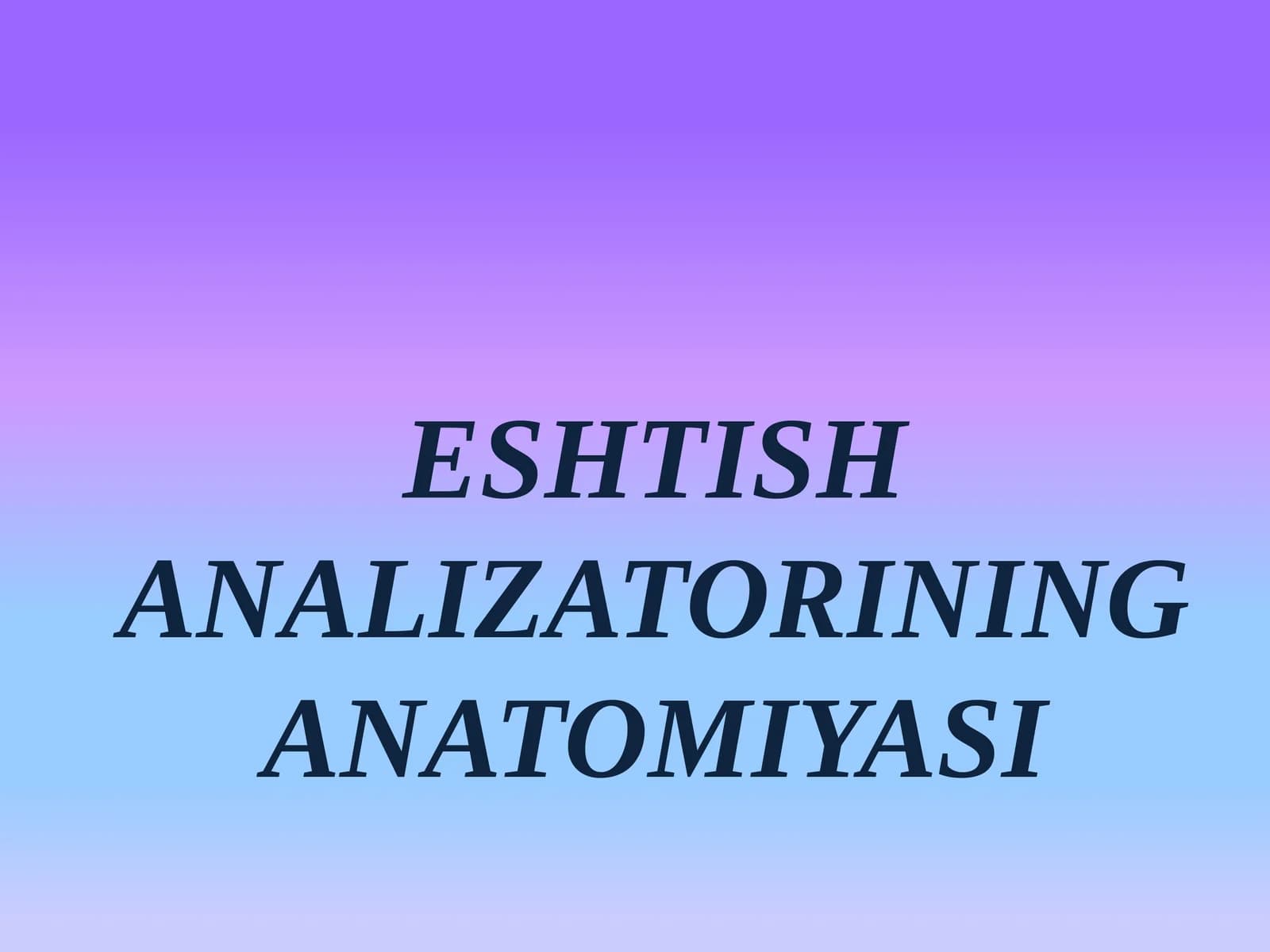 ESHTISH ANALIZATORINING ANATOMIYASI