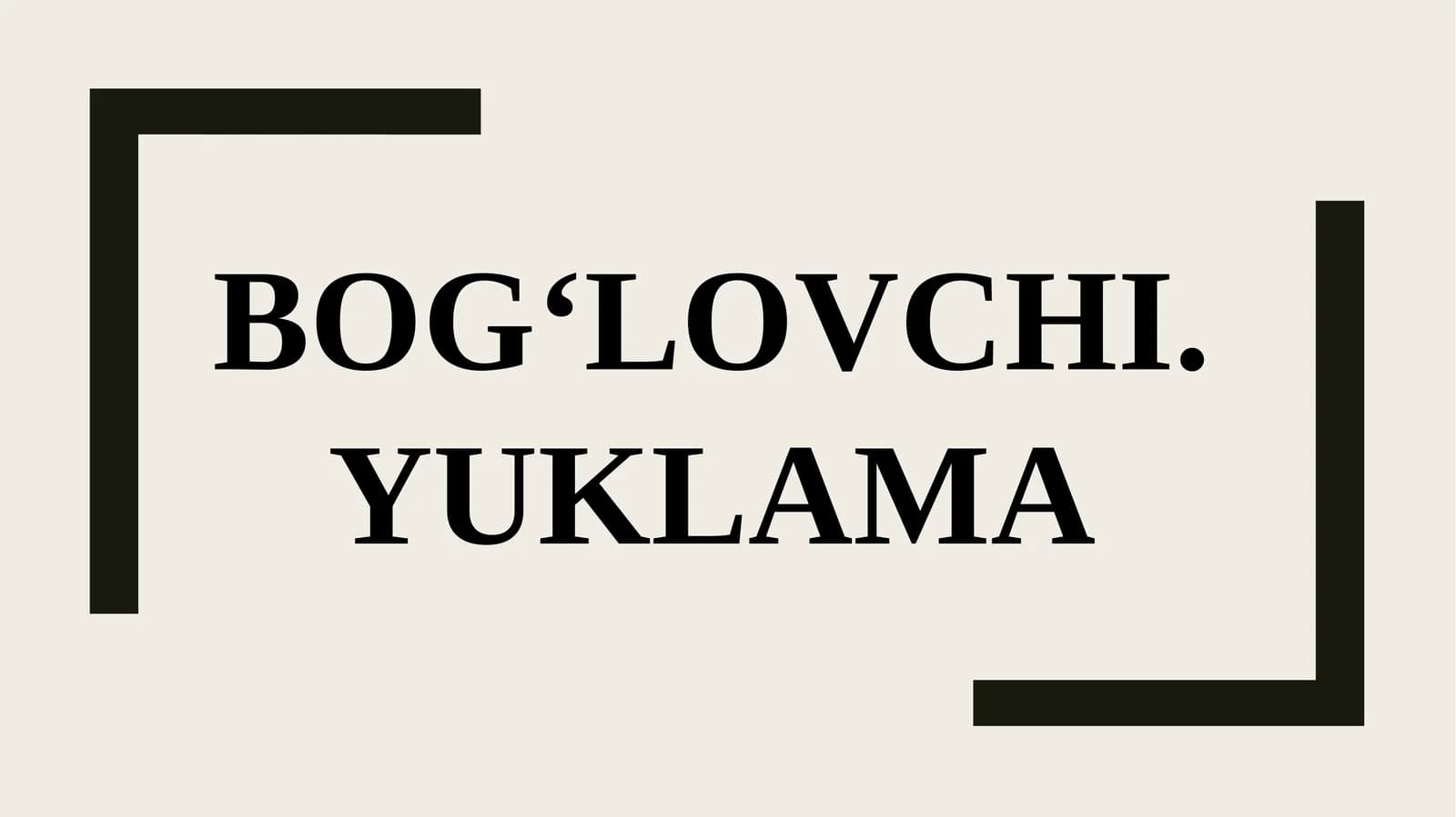 BOG‘LOVCHI. YUKLAMA
