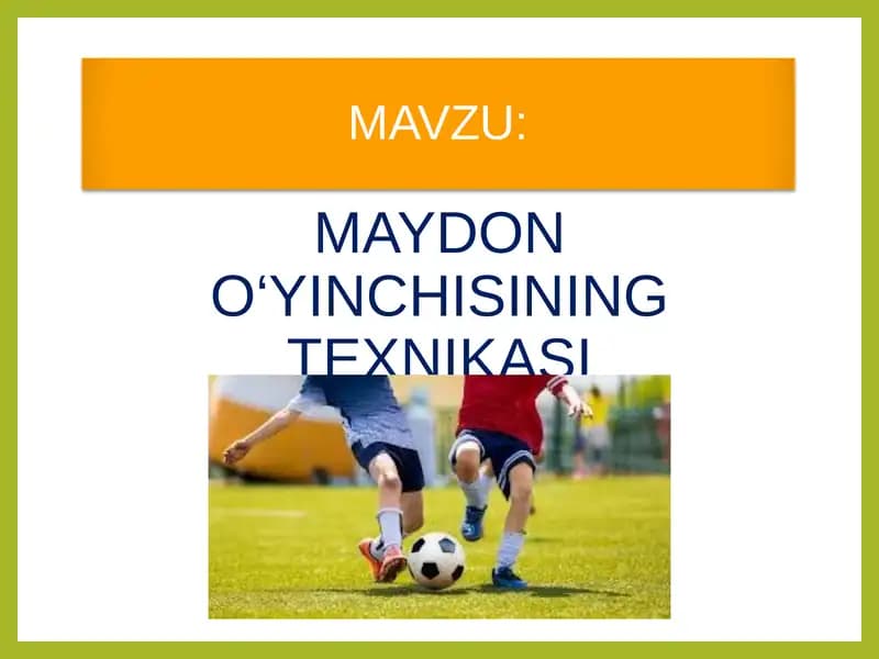 MAYDON O‘YINCHISINING TEXNIKASI
