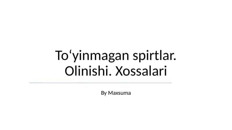 To'yinmagan spirtlar. Olinishi. Xossalari