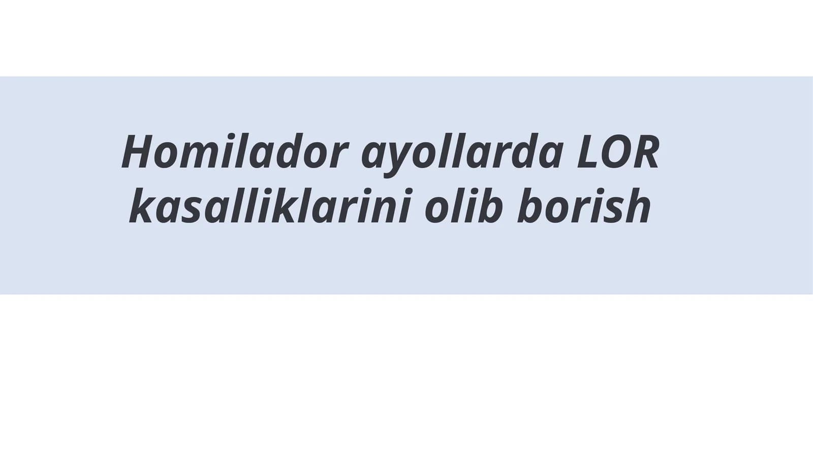 HomiladorayollardaLORkasalliklariniolibborish