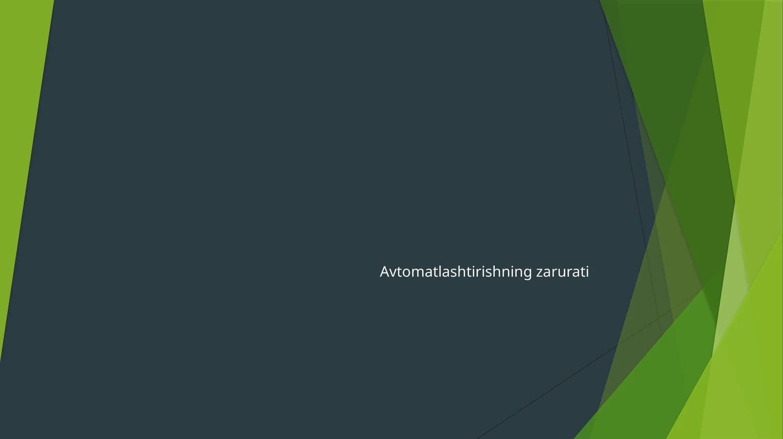 Avtomatlashtirishning zarurati