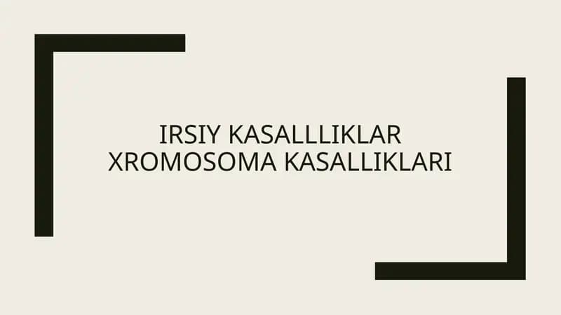 Irsiy kasalliklar xromosoma kasalliklari
