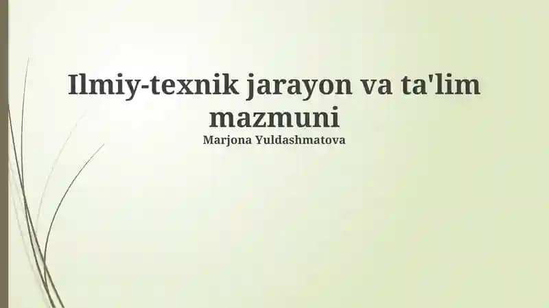 Ilmiy-texnik jarayon va ta'lim mazmuni