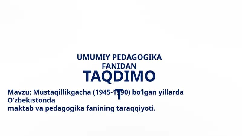 Mustaqillikgacha (1945-1990) bo’lgan yillarda O’zbekistonda maktab va pedagogika fanining taraqqiyoti