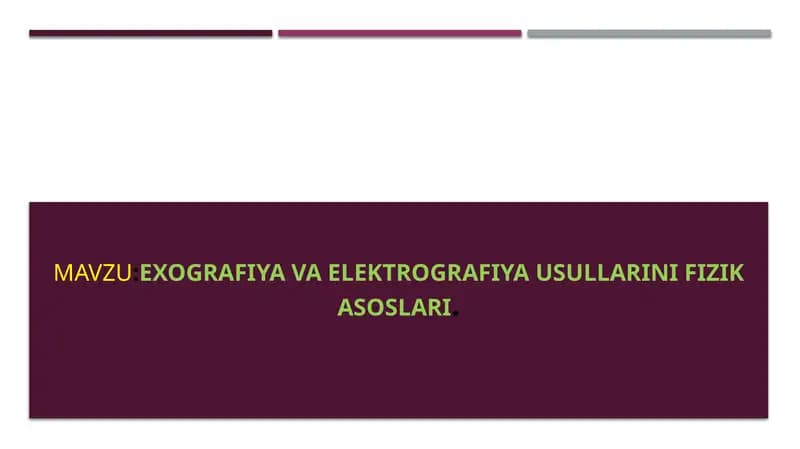 Exografiya va elektrografiya usullarini fizik asoslari.