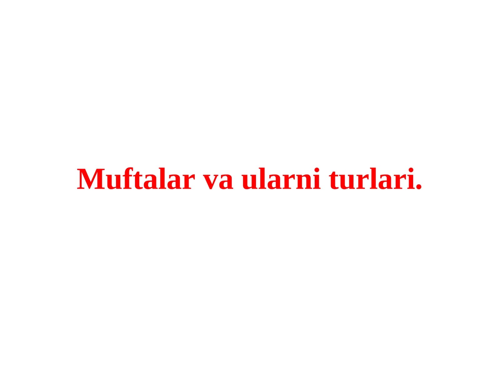 Muftalar va ularni turlari